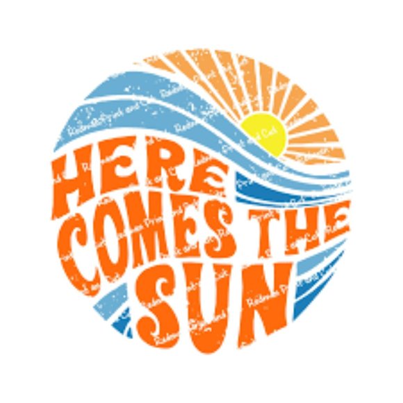 Yippee--It's SUMER----HERE COMES THE SUN!